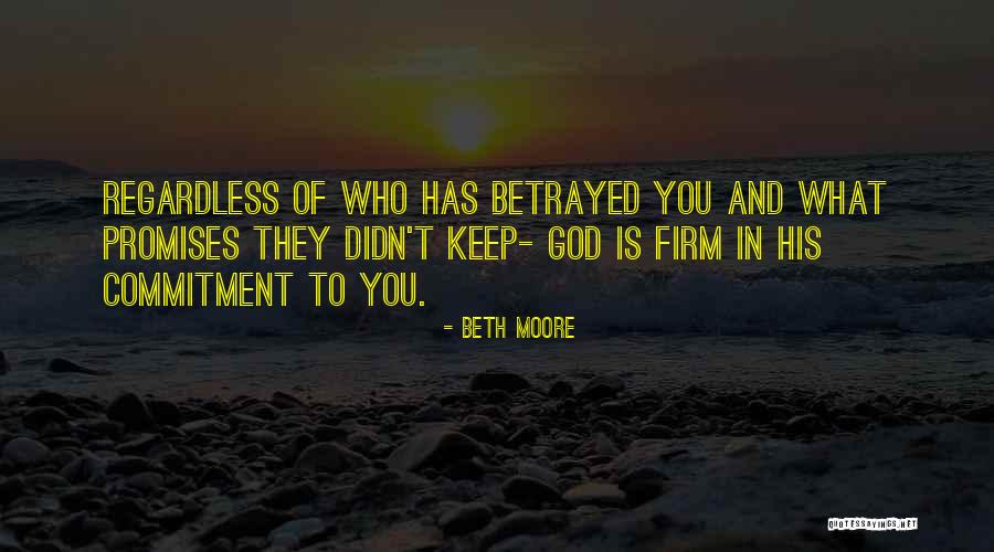 Who Betrayed Who Quotes By Beth Moore