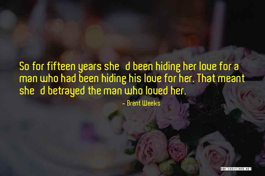 Who Betrayed Who Quotes By Brent Weeks