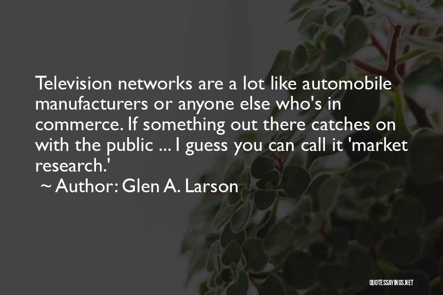 Who Can I Call Quotes By Glen A. Larson