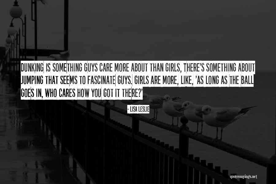 Who Cares About You Quotes By Lisa Leslie Who Cares About You Quotes By Lisa Leslie