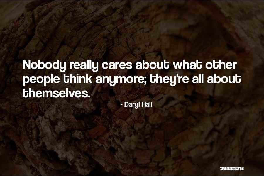 Who Cares Anymore Quotes By Daryl Hall