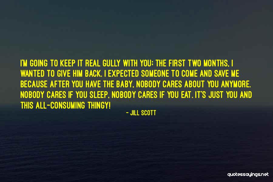 Who Cares Anymore Quotes By Jill Scott Who Cares Anymore Quotes By Jill Scott
