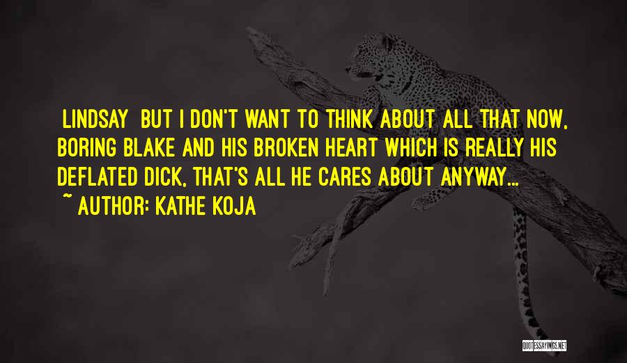 Who Cares Anyway Quotes By Kathe Koja