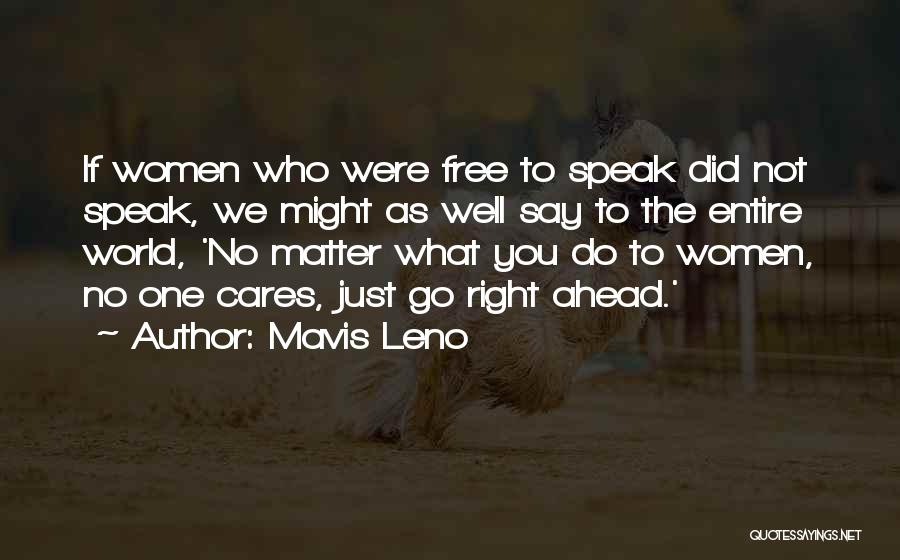 Who Cares Quotes By Mavis Leno