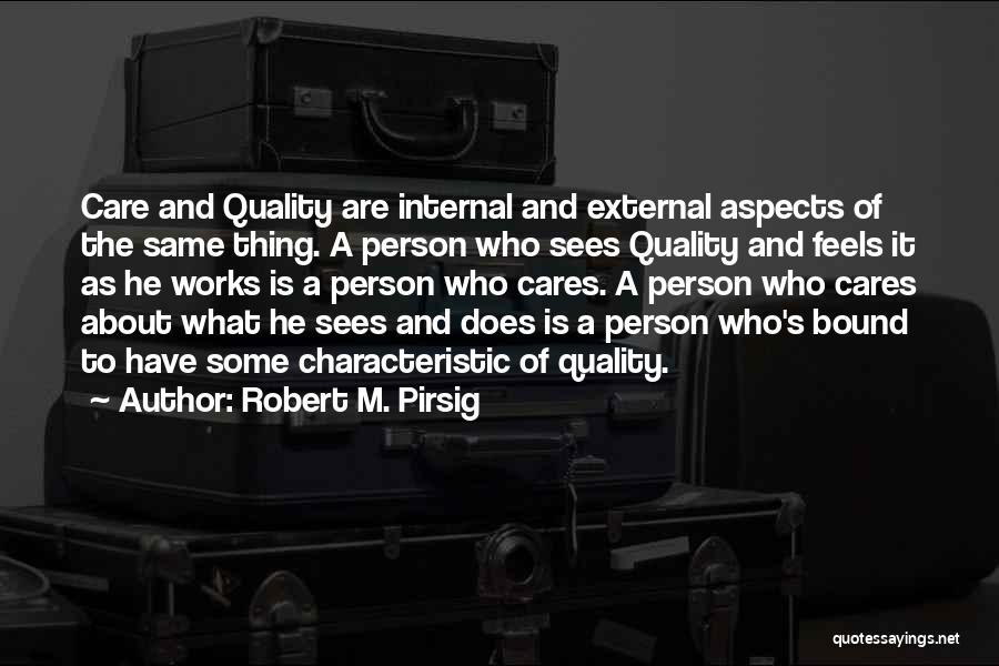 Who Cares Quotes By Robert M. Pirsig