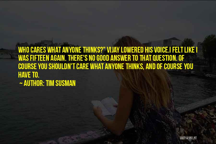 Who Cares Quotes By Tim Susman