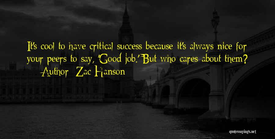 Who Cares Quotes By Zac Hanson