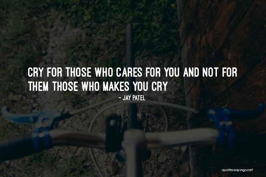 Who Cares When I Am Hurt Quotes By Jay Patel