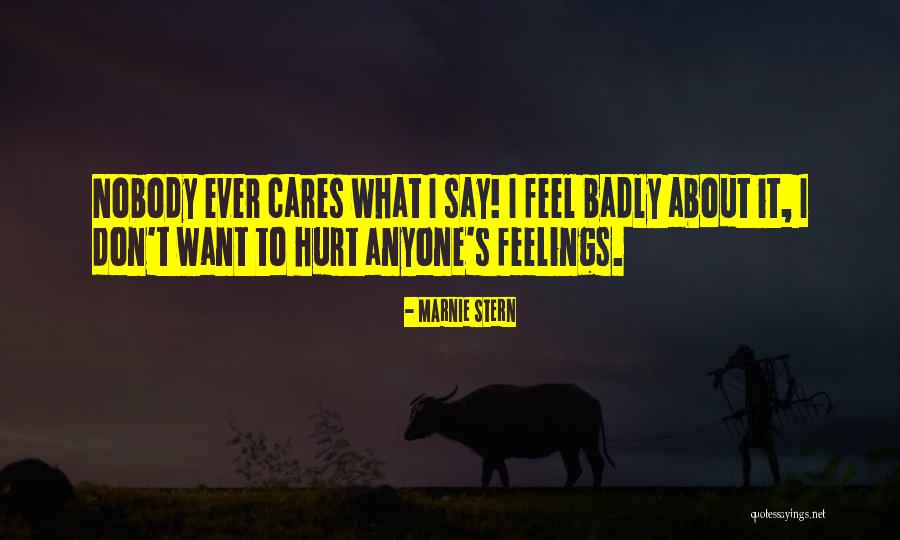 Who Cares When I Am Hurt Quotes By Marnie Stern