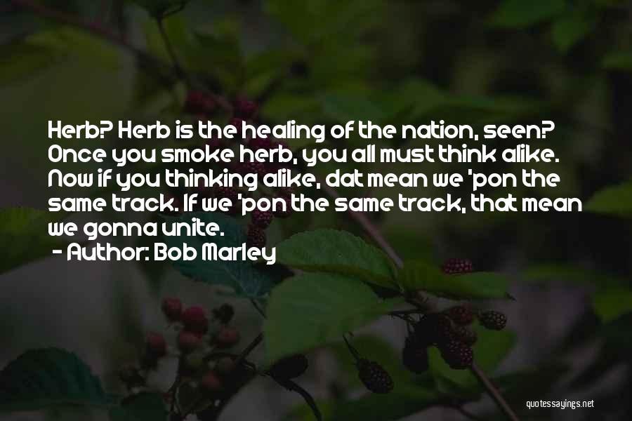 Who Dat Nation Quotes By Bob Marley