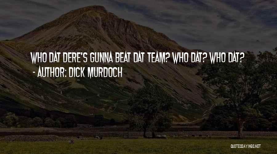 Who Dat Quotes By Dick Murdoch