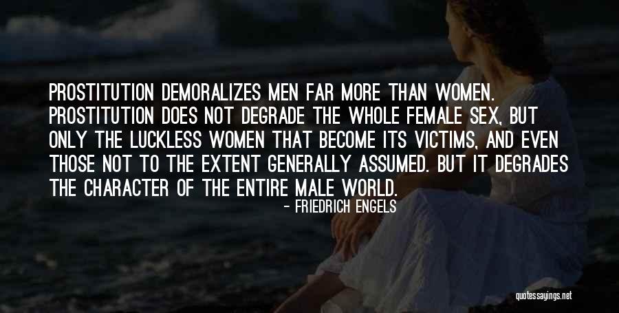 Who Degrade Women Quotes By Friedrich Engels Who Degrade Women Quotes By Friedrich Engels