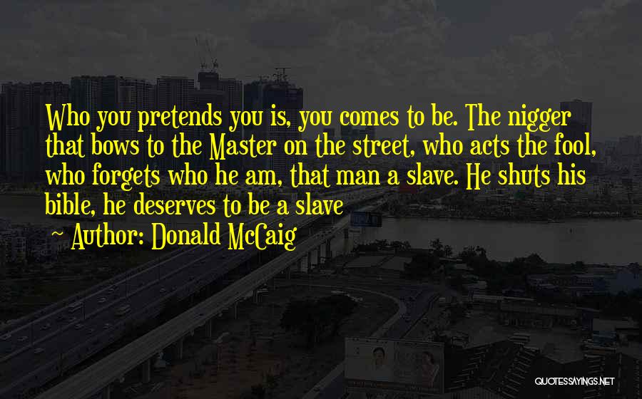 Who Deserves You Quotes By Donald McCaig