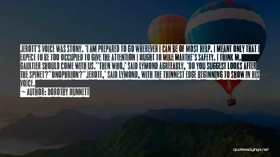 Who Do You Think I Am Quotes By Dorothy Dunnett