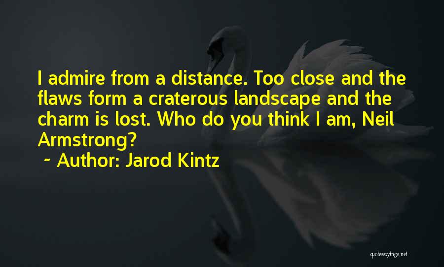 Who Do You Think I Am Quotes By Jarod Kintz
