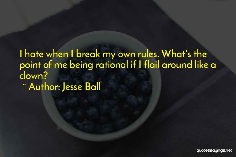 Who Do You Think You Are Funny Quotes By Jesse Ball