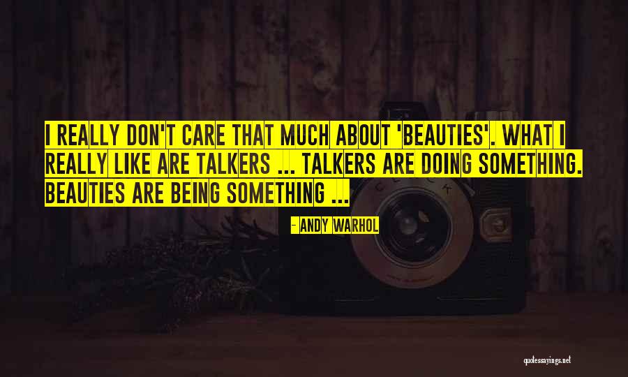 Who Dont Care About You Quotes By Andy Warhol Who Dont Care About You Quotes By Andy Warhol