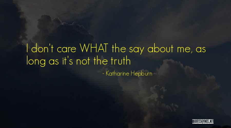 Who Dont Care About You Quotes By Katharine Hepburn