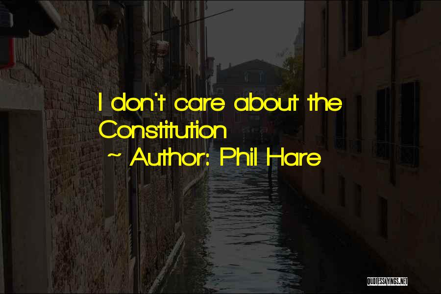 Who Dont Care About You Quotes By Phil Hare