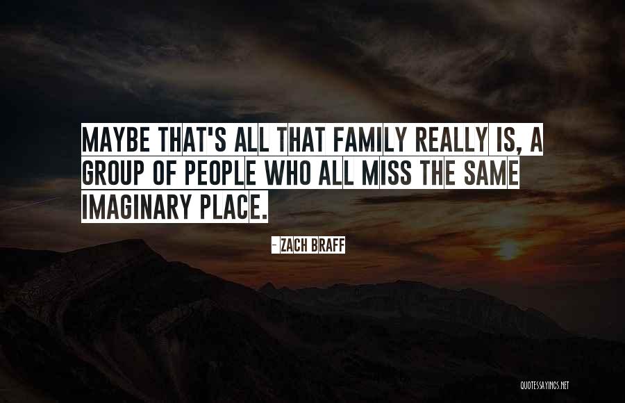 Who Family Really Is Quotes By Zach Braff Who Family Really Is Quotes By Zach Braff