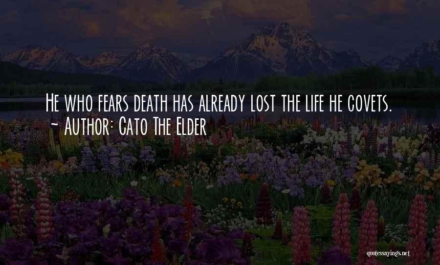 Who Fears Death Quotes By Cato The Elder