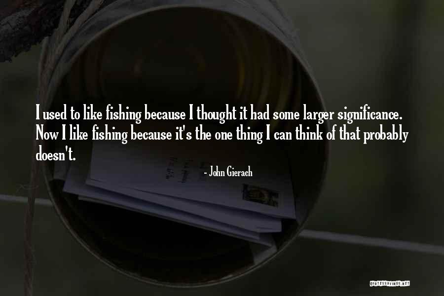 Who Fears Poseidon Quotes By John Gierach Who Fears Poseidon Quotes By John Gierach