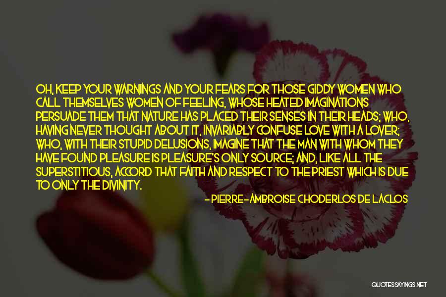 Who Fears Quotes By Pierre-Ambroise Choderlos De Laclos Who Fears Quotes By Pierre-Ambroise Choderlos De Laclos