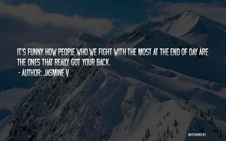 Who Got Your Back Quotes By Jasmine V