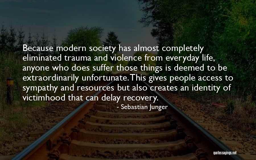 Who Has Access To You Quotes By Sebastian Junger Who Has Access To You Quotes By Sebastian Junger