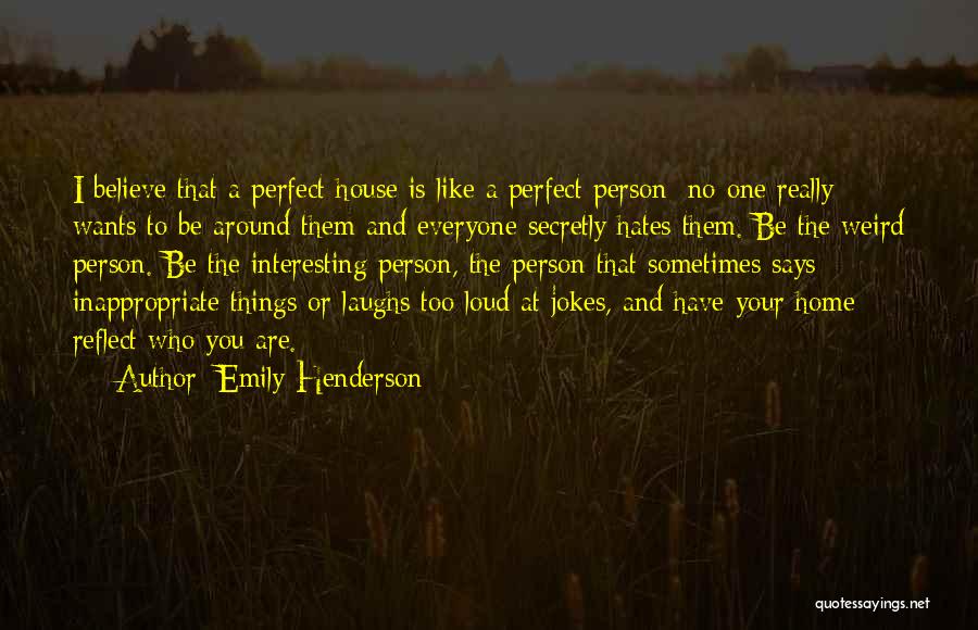 Who Hates You Quotes By Emily Henderson