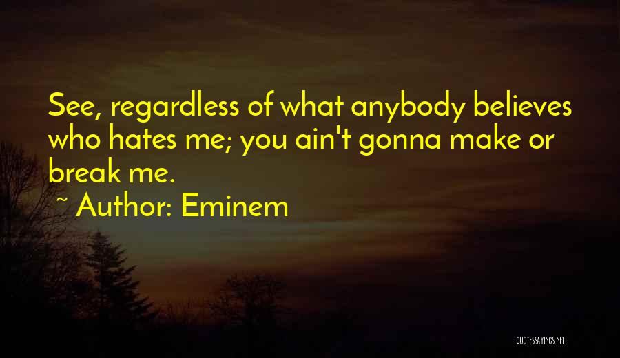 Who Hates You Quotes By Eminem