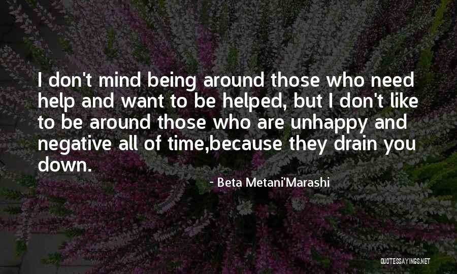 Who Helped You But They Want Quotes By Beta Metani'Marashi Who Helped You But They Want Quotes By Beta Metani'Marashi