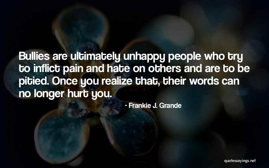 Who Hurt You Quotes By Frankie J. Grande