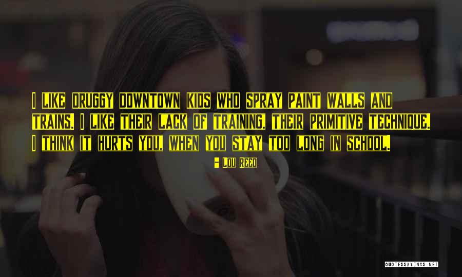Who Hurt You Quotes By Lou Reed Who Hurt You Quotes By Lou Reed