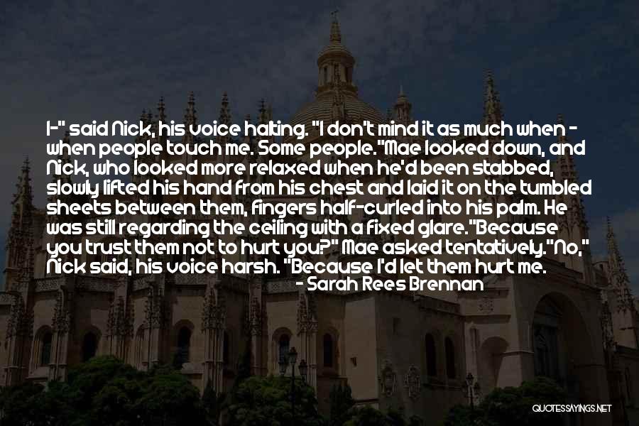 Who Hurt You Quotes By Sarah Rees Brennan Who Hurt You Quotes By Sarah Rees Brennan