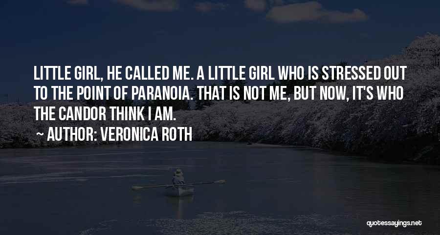 Who I Am Girl Quotes By Veronica Roth