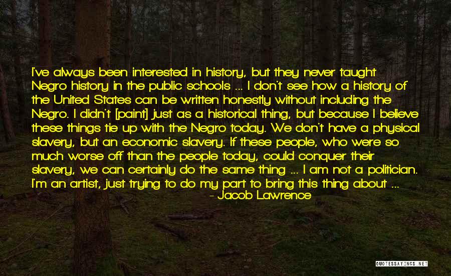 Who I Am Today Quotes By Jacob Lawrence Who I Am Today Quotes By Jacob Lawrence