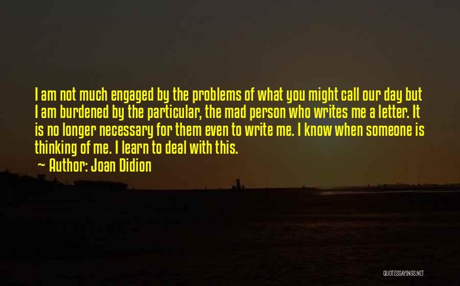 Who I Am When I'm With You Quotes By Joan Didion