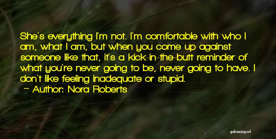 Who I Am When I'm With You Quotes By Nora Roberts