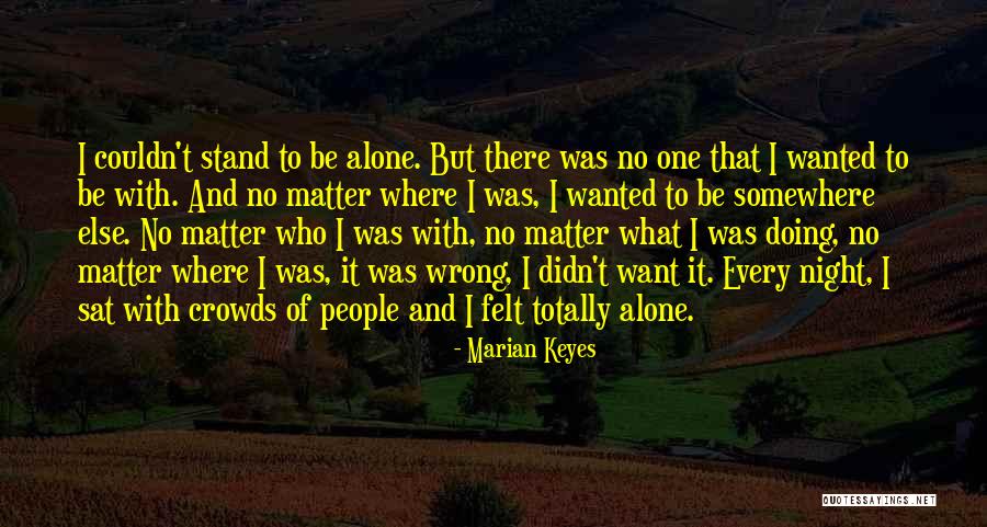 Who I Want To Be Quotes By Marian Keyes