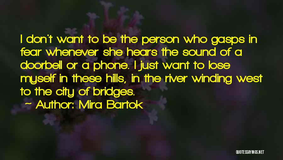 Who I Want To Be Quotes By Mira Bartok