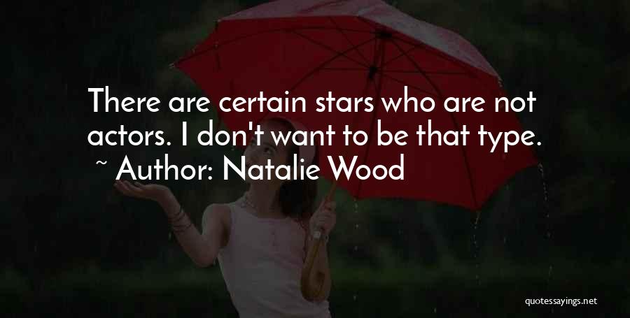 Who I Want To Be Quotes By Natalie Wood