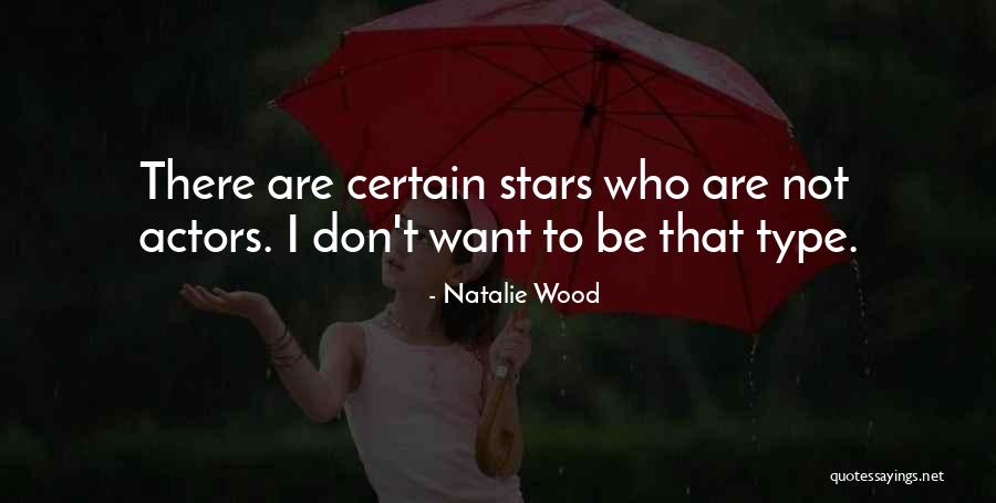 Who I Want To Be Quotes By Natalie Wood