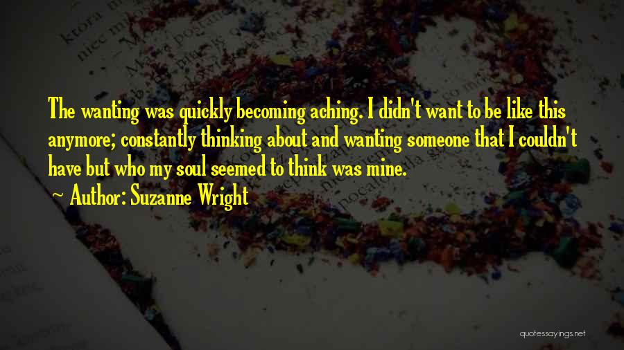 Who I Want To Be Quotes By Suzanne Wright
