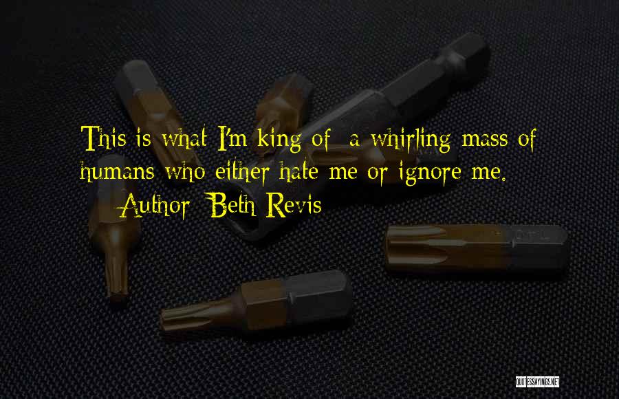 Who Ignore Me Quotes By Beth Revis