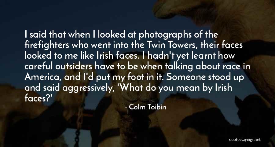 Who Irish Quotes By Colm Toibin