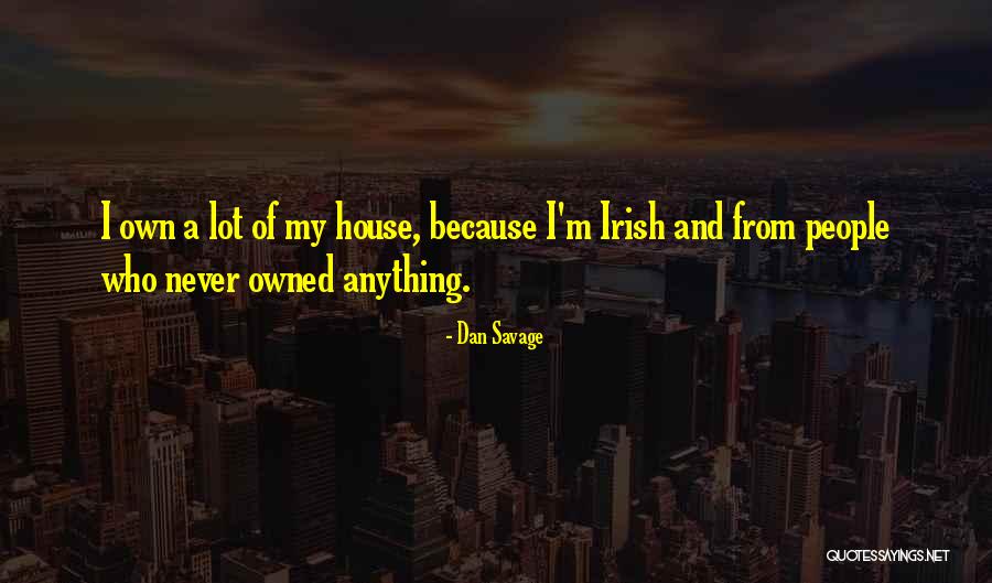 Who Irish Quotes By Dan Savage