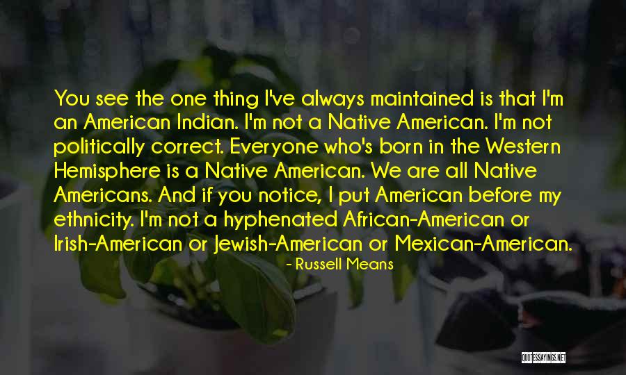 Who Irish Quotes By Russell Means