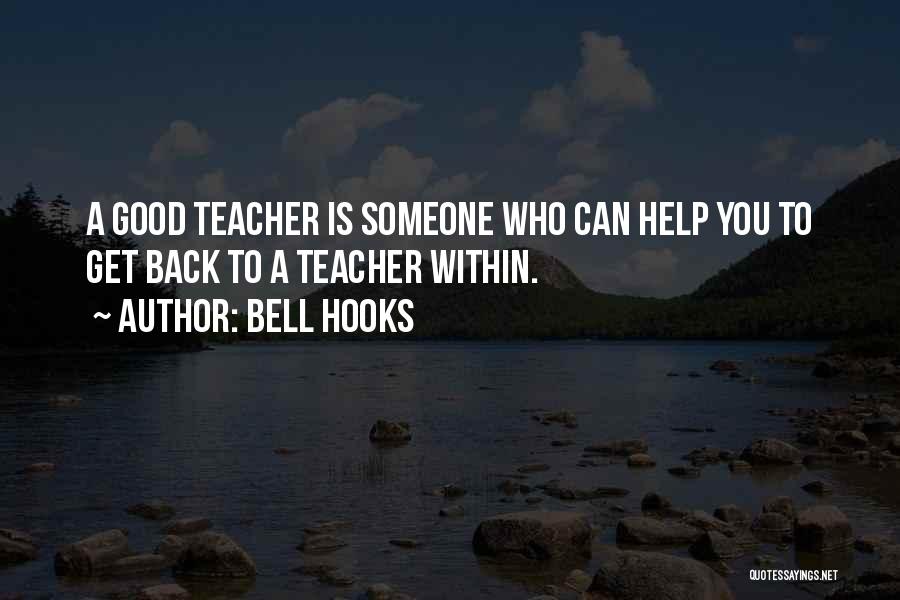 Who Is A Good Teacher Quotes By Bell Hooks