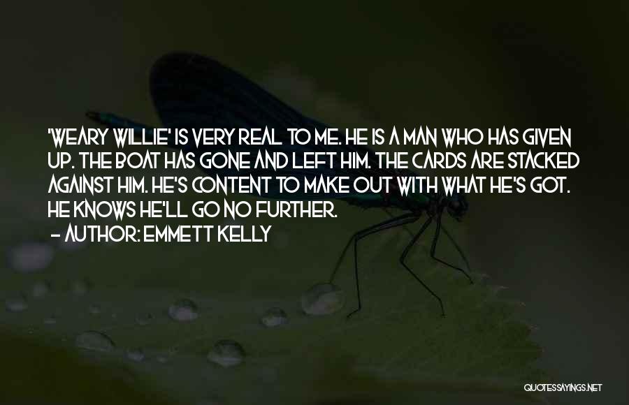 Who Is A Real Man Quotes By Emmett Kelly